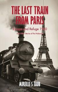 The Last Train from Paris and other stories of the Holocaust