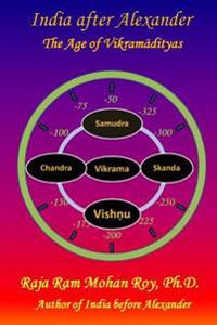 India After Alexander: The Age of Vikramadityas