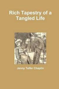 Rich Tapestry of a Tangled Life