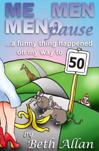 Me, Men, Menopause: A Funny Thing Happened On My Way To 50