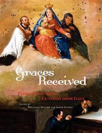 Graces Received: Painted and Metal Ex-Votos from Italy