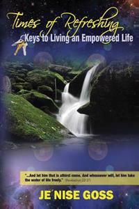 Times of Refreshing: Keys to Living an Empowered Life