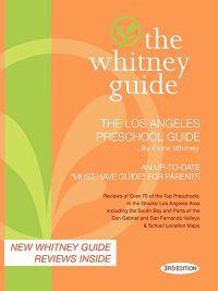 The Whitney Guide: The Los Angeles Preschool Guide 3rd Edition