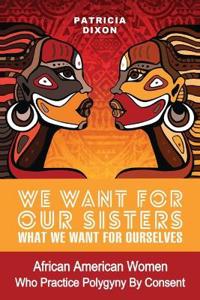 We Want for Ours Sisters What We Want for Ourselves