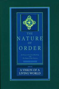 The Nature of Order, Book Three: a Vision of a Living World