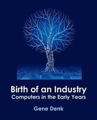 Birth of an Industry, Computers in the Early Years