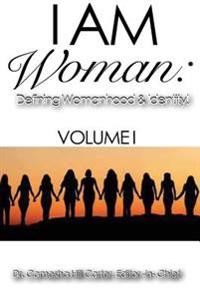 I Am Woman: Defining Womanhood and Identity