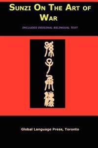 Sun-Tzu on the Art of War: The Oldest Military Treatise in the World (Sunzi for Language Learners, Volume 1)