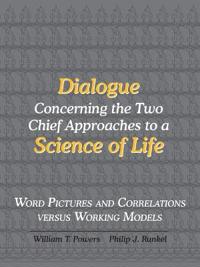 Dialogue Concerning the Two Chief Approaches to a Science of Life