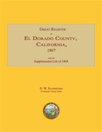 Great Register of El Dorado County, California, 1867; with Supplemental List of 1868