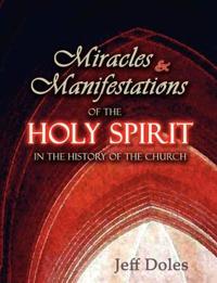 Doles, J: Miracles And Manifestations Of The Holy Spirit In
