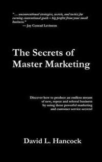 The Secrets of Master Marketing