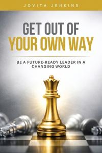 Get Out of Your Own Way