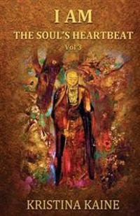 I Am the Soul's Heartbeat Volume 3: Buddha's Eightfold Path in the Gospel of St John