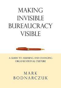 Making Invisible Bureaucracy Visible