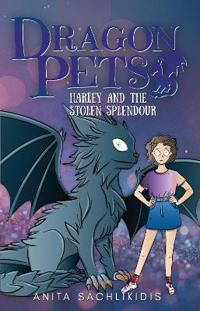 Harley and the Stolen Splendour (Dragon Pets #3)
