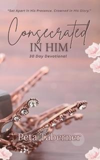 Consecrated IN HIM - 30 Day Devotional