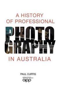 A History of Professional Photography in Australia