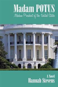 Madam Potus: Madam President of the United States