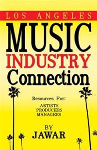 Los Angeles Music Industry Connection: Resources for Artists Producers Managers