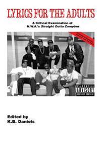Lyrics for the Adults: A Critical Examination of Nwa's Straight Outta Compton
