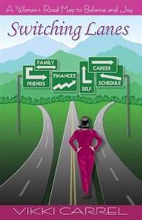 Switching Lanes: A Woman's Road Map to Balance and Joy