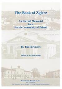 The Book of Zgierz - An Eternal Memorial for a Jewish Community of Poland