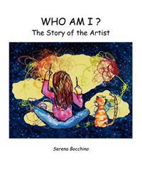Who Am I? the Story of the Artist