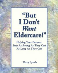 &quote;But I Don't Want Eldercare!&quote;