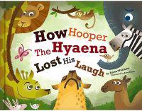 How Hooper the Hyaena Lost His Laugh