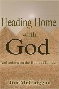 Heading Home with God: A Reflection on the Book of Exodus