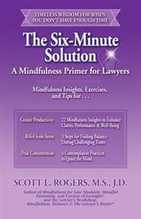 The Six-Minute Solution: A Mindfulness Primer for Lawyers