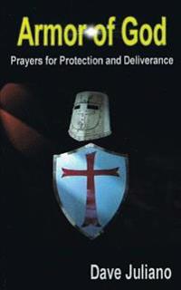 Armor of God: Prayers for Protection and Deliverance