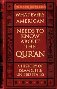 What Every American Needs to Know About the Qur'an - A History of Islam & the United States