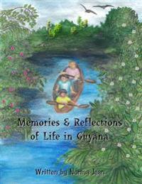 Memories & Reflections of Life in Guyana