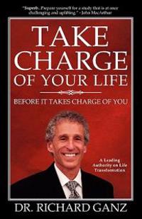 Take Charge of Your Life...Before It Takes Charge of You