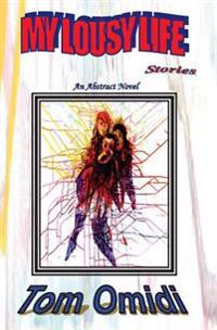 Bokomslag for "My Lousy Life Stories: An Abstract Novel"
