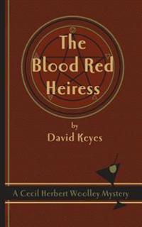 The Blood Red Heiress: A Cecil Herbert Woolley Mystery