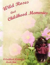 Wild Roses and Childhood Memories