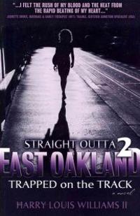 Straight Outta East Oakland 2: Trapped on the Track