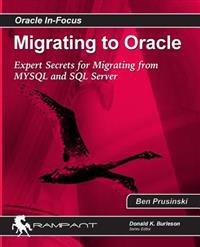 Migrating to Oracle: Expert Secrets for Migrating from MySQL and SQL Server