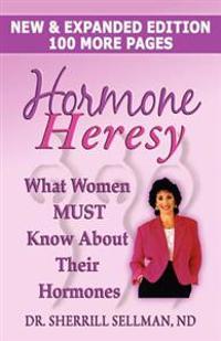 Hormone Heresy What Women Must Know About Their Hormones