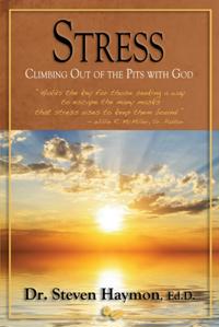 STRESS: Climbing Out of the Pits with God