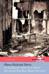 On The Kitchen Table From Which Everything Has Been Hastily Removed (The Hollyridge Press Chapbook Series)