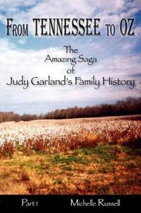 From Tennessee to Oz - The Amazing Saga of Judy Garland's Family History, Part 1