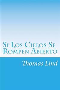 Si Los Cielos Se Rompen Abierto: La Verdad Desnuda