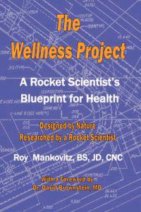 The Wellness Project - A Rocket Scientist's Blueprint for Health
