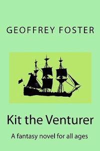 Kit the Venturer: A Fantasy Novel for All Ages