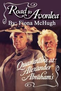 Road to Avonlea: Quarantine at Alexander Abraham's