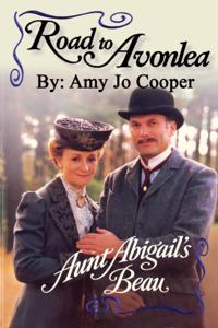 Road to Avonlea: Aunt Abigail's Beau